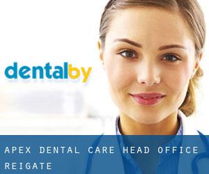 Apex Dental Care Head Office (Reigate)