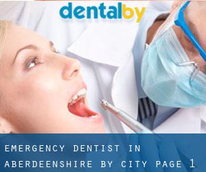 Emergency Dentist in Aberdeenshire by city - page 1