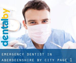 Emergency Dentist in Aberdeenshire by city - page 1