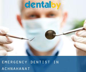Emergency Dentist in Achnahanat