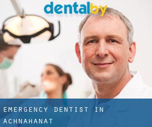 Emergency Dentist in Achnahanat
