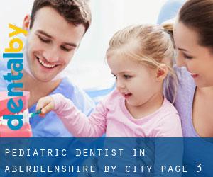 Pediatric Dentist in Aberdeenshire by city - page 3