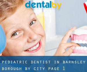 Pediatric Dentist in Barnsley (Borough) by city - page 1