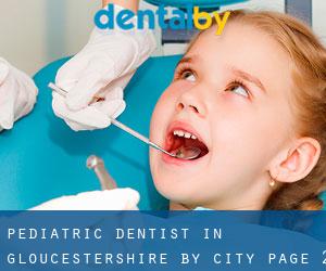 Pediatric Dentist in Gloucestershire by city - page 2