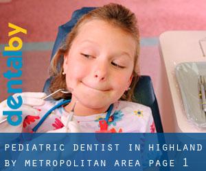 Pediatric Dentist in Highland by metropolitan area - page 1