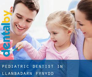 Pediatric Dentist in Llanbadarn-fynydd