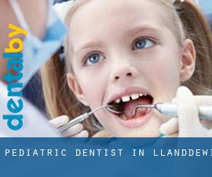 Pediatric Dentist in Llanddewi