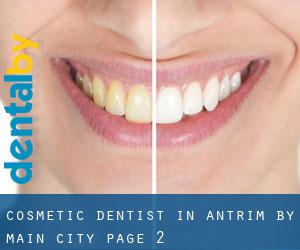 Cosmetic Dentist in Antrim by main city - page 2