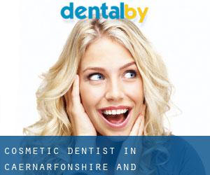 Cosmetic Dentist in Caernarfonshire and Merionethshire
