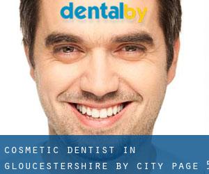 Cosmetic Dentist in Gloucestershire by city - page 5
