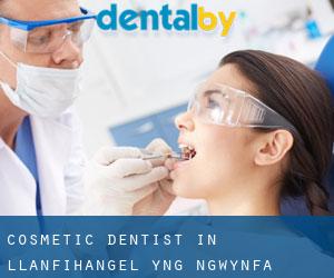 Cosmetic Dentist in Llanfihangel-yng-Ngwynfa