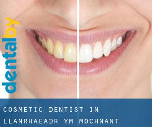 Cosmetic Dentist in Llanrhaeadr-ym-Mochnant