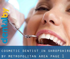 Cosmetic Dentist in Shropshire by metropolitan area - page 1