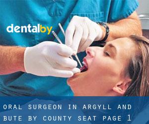 Oral Surgeon in Argyll and Bute by county seat - page 1