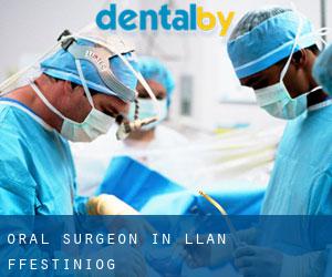 Oral Surgeon in Llan Ffestiniog