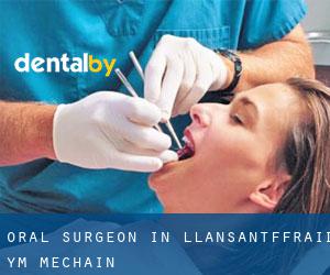 Oral Surgeon in Llansantffraid-ym-Mechain