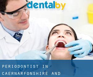 Periodontist in Caernarfonshire and Merionethshire