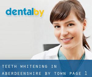 Teeth whitening in Aberdeenshire by town - page 1