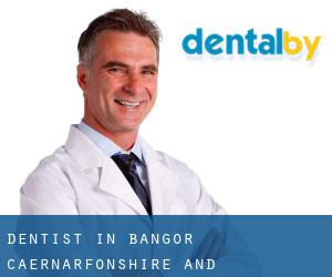 dentist in Bangor (Caernarfonshire and Merionethshire, Wales)