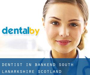 dentist in Bankend (South Lanarkshire, Scotland)