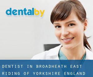 dentist in Broadheath (East Riding of Yorkshire, England)