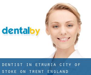 dentist in Etruria (City of Stoke-on-Trent, England)