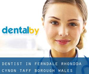 dentist in Ferndale (Rhondda Cynon Taff (Borough), Wales)