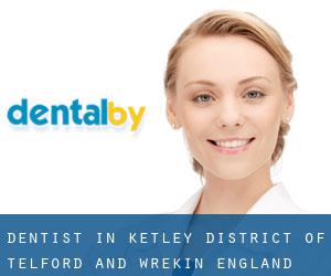 dentist in Ketley (District of Telford and Wrekin, England)