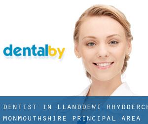 dentist in Llanddewi Rhydderch (Monmouthshire principal area, Wales)