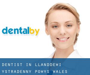 dentist in Llanddewi Ystradenny (Powys, Wales)