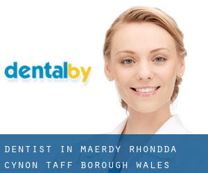 dentist in Maerdy (Rhondda Cynon Taff (Borough), Wales)