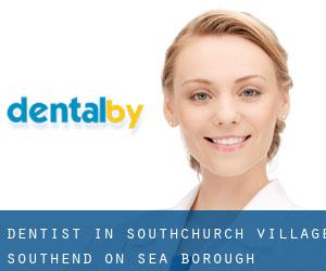 dentist in Southchurch Village (Southend-on-Sea (Borough), England)