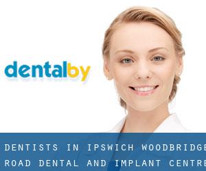 Dentists in Ipswich - WoodBridge Road Dental and Implant Centre (Rushmere St Andrew)