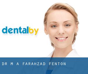 Dr M A Farahzad (Fenton)