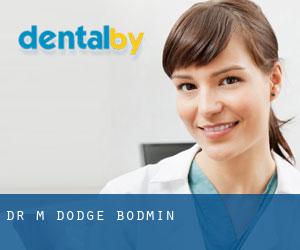 Dr M Dodge (Bodmin)